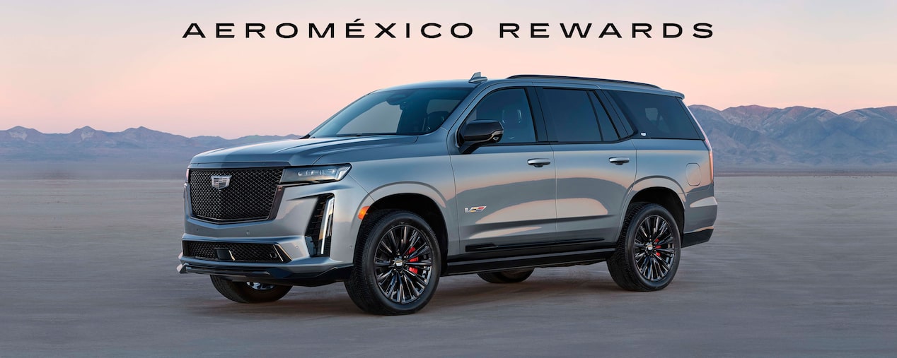 Estrena una SUV de lujo Cadillac y gana puntos para vivir la exclusiva experiencia Aeroméxico Rewards